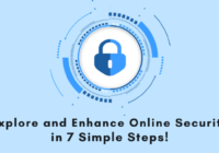 Explore and Enhance Online Security in 7 Simple Steps