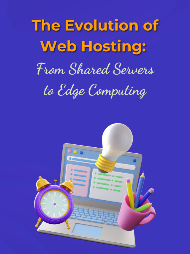 Web Hosting Evolution: From Shared Servers to Edge Computing