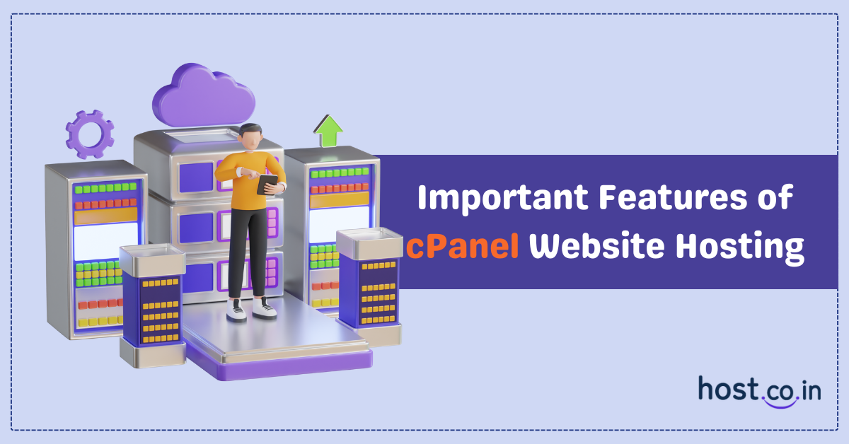 Important Features of cPanel Website Hosting