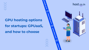 GPU hosting options for startups