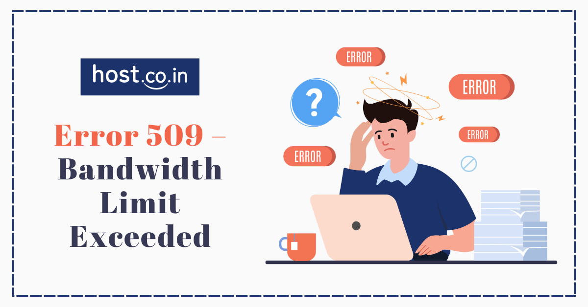 Error 509 – Bandwidth Limit Exceeded